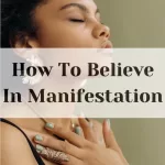 How To Believe In Manifestation
