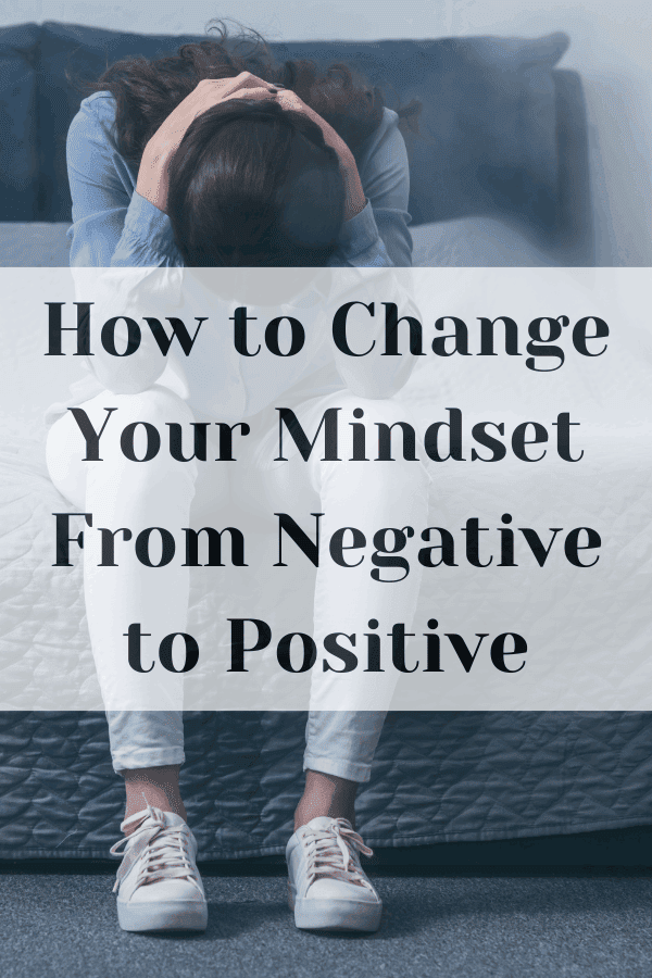 how to change your mindset from negative to positive