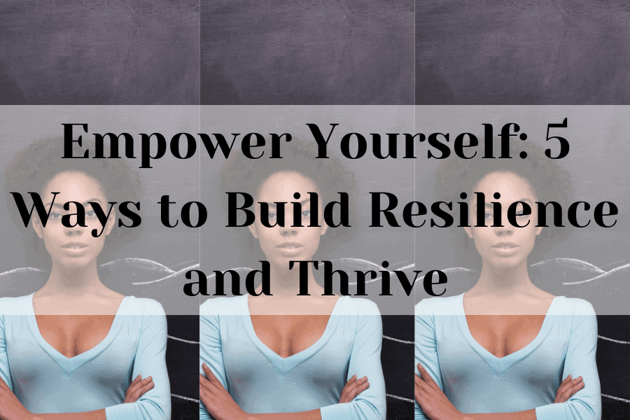 5 ways to build resilience