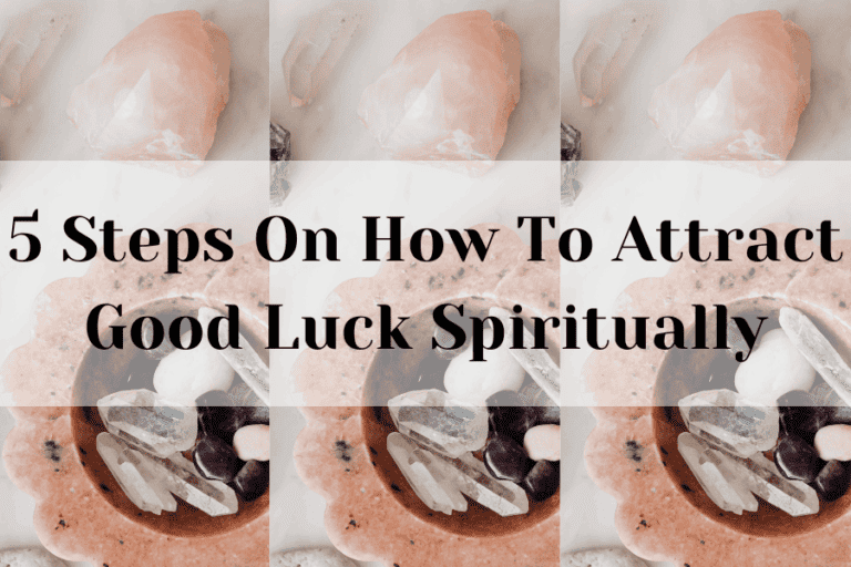 5-steps-on-how-to-attract-good-luck-spiritually-changing-my-mindset