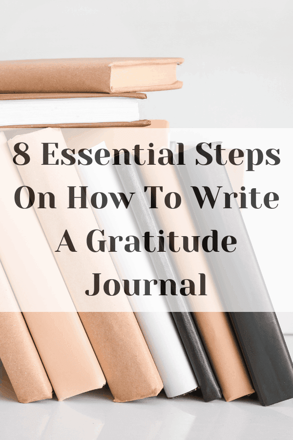 8 Essential Steps On How To Write A Gratitude Journal