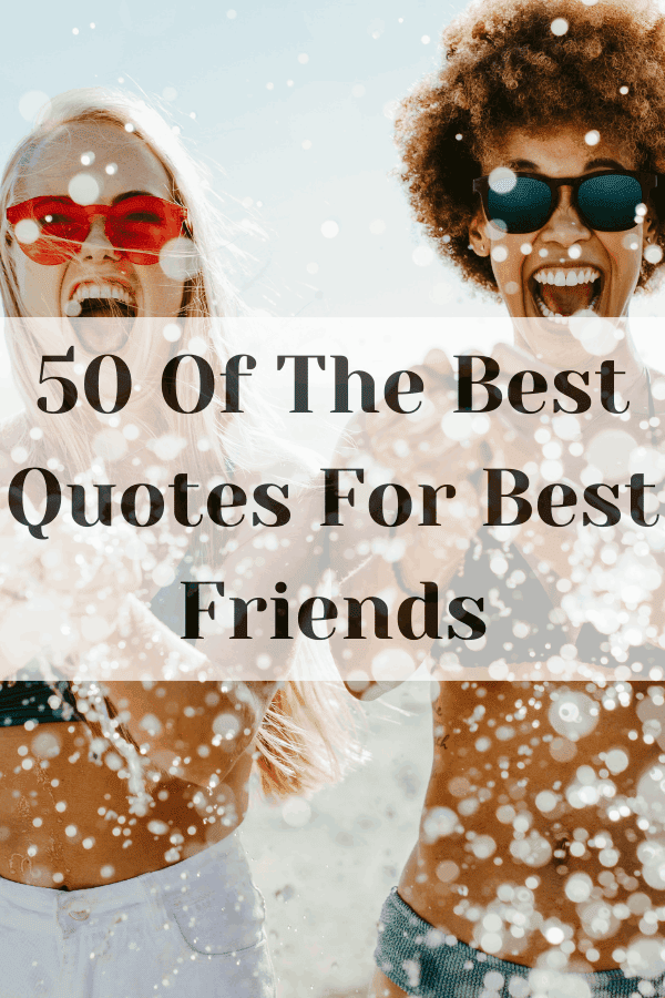 50 Of The Best Quotes For Best Friends