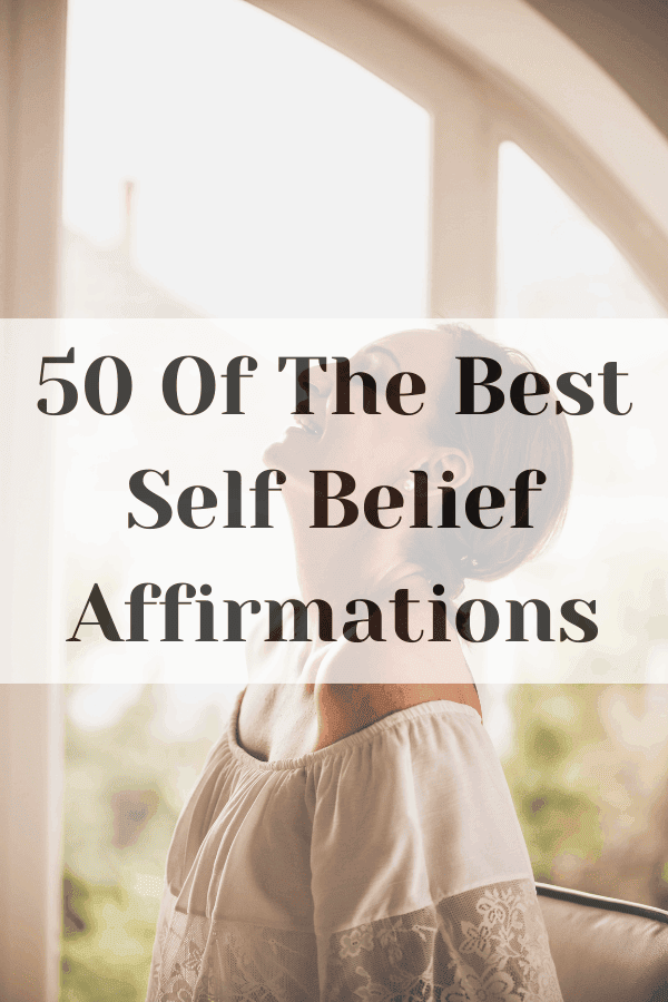 50 Of The Best Self Belief Affirmations