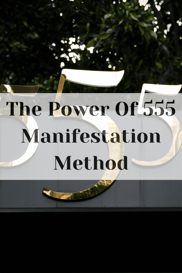 The Power Of 555 Manifestation Method