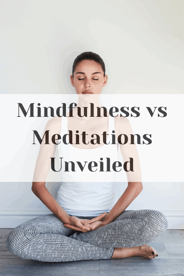 Mindfulness vs Meditations Unveiled
