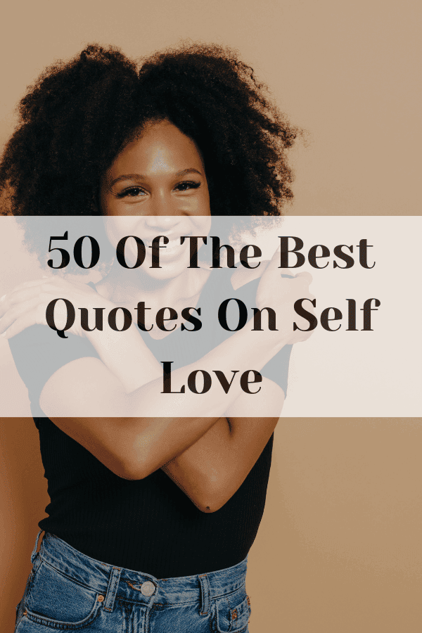 50 Of The Best Quotes On Self Love