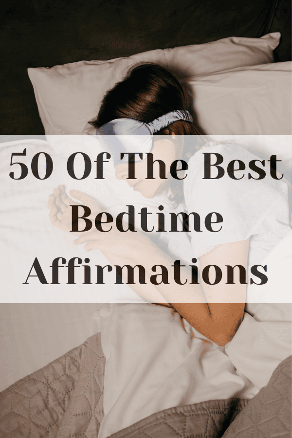 50 Of The Best Bedtime Affirmations