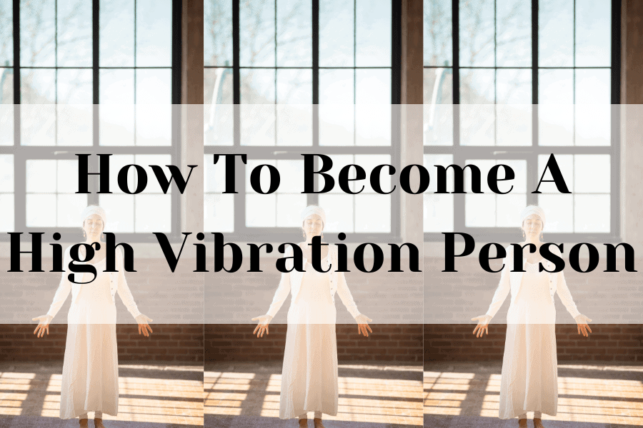 How To Become A High Vibration Person - Changing My Mindset